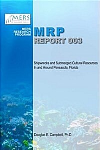 Shipwrecks and Submerged Cultural Resources in and Around Pensacola, Florida (Paperback)