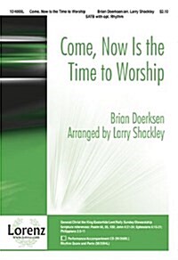 Come, Now Is the Time to Worship (Paperback)