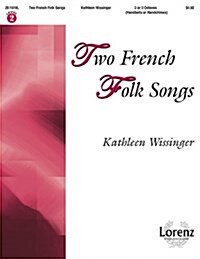 Two French Folk Songs: Au Clair de La Lune Sur Le Pont Davignon (Paperback)