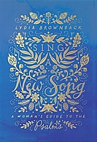 Sing a New Song: A Womans Guide to the Psalms (Hardcover)