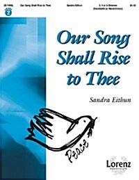 Our Song Shall Rise to Thee (Paperback)