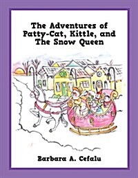 The Adventures of Patty-Cat, Kittle, and the Snow Queen (Paperback)