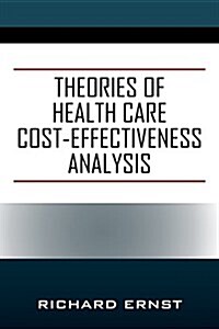 Theories of Health Care Cost-Effectiveness Analysis (Paperback)