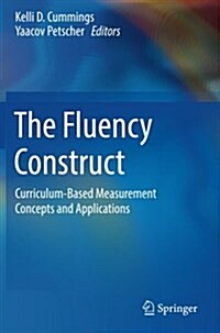 The Fluency Construct: Curriculum-Based Measurement Concepts and Applications (Paperback, 2016)