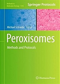 Peroxisomes: Methods and Protocols (Hardcover, 2017)