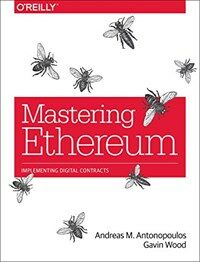 Mastering Ethereum : building smart contracts and DApps