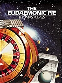 The Eudaemonic Pie: The Bizarre True Story of How a Band of Physicists and Computer Wizards Took on Las Vegas (Paperback)
