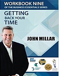 Workbook Nine of the Business Essentials Series: Getting Back Your Time (Paperback)
