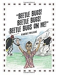 Beetle Bugs! Beetle Bugs! Beetle Bugs on Me! (Paperback)