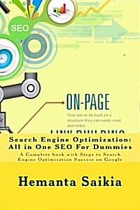 Search Engine Optimization: All-In-One Seo for Dummies: A Complete Book with Steps to Search Engine Optimization Success on Google (Paperback)