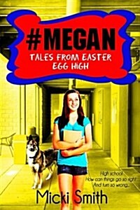 #Megan: Tales from Easter Egg High (Paperback)