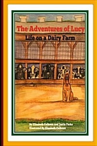 The Adventures of Lucy Life on a Dairy Farm (Paperback)
