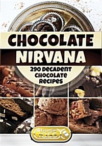Chocolate Nirvana: 290 Decadent Chocolate Recipes (Paperback)
