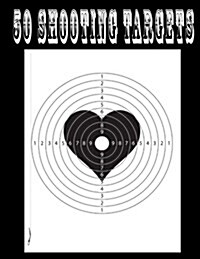 50 Shooting Targets 8.5 x 11 - Silhouette, Target or Bullseye: Great for all Firearms, Rifles, Pistols, AirSoft, BB & Pellet Guns (Paperback)