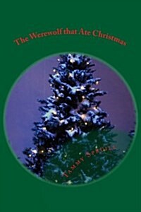 The Werewolf That Ate Christmas: Treasure Book Eleven (Paperback)