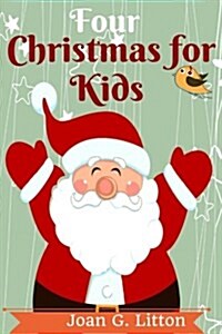 Childrens Christmas Books: 4 Christmas Book for Kids: Holidays and Celebrations Growing Up & Facts of Life School Life (Paperback)