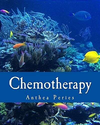 Chemotherapy: After Side Effects Chart, Cycle Journal & Medical Appointments Diary for Chemo, Oncology, Cancer Treatment & Recovery (Paperback)