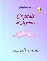 Crystals of Mythos: Mythonian Crystals (Paperback)