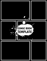 Comic Book Template: Blank Comic Book - Basic 6 Panel 8.5x11 Over 100 Pages, Create by Yourself, for Drawing Your Own Comic Book (Blank Com (Paperback)