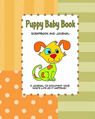 Puppy Baby Book Scrapbook and Journal: Puppy First Year Baby Memory Book (Paperback)