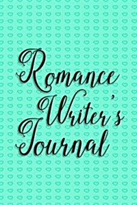 Writers Notebook - Romance Writers Journal (Green-Black): 100 page 6 x 9 Ruled Notebook: Inspirational Journal, Blank Notebook, Blank Journal, Lin (Paperback)