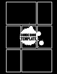Comic Book Template: Blank Comic Book - Basic 7 Panel 8.5x11 Over 100 Pages, Create by Yourself, for Drawing Your Own Comic Book (Blank Com (Paperback)