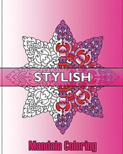 Stylish Mandala Coloring: Decorative Arts 50 Designs Drawing, an Advanced Coloring Book for Adults, Broader Imagination, Use of Color Techniques (Paperback)