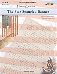 The Star Spangled Banner: History Speaks . . . (Paperback)