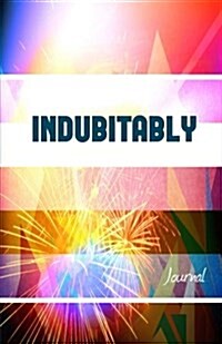 Indubitably Journal: A Journal for Smart People (Paperback)