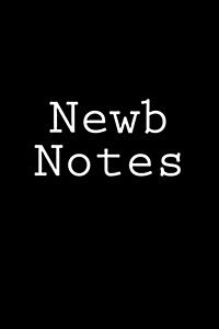 Newb Notes: A 6 X 9 Lined Journal (Paperback)