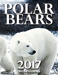 Polar Bears 2017 Wall Calendar (UK Edition) (Paperback)