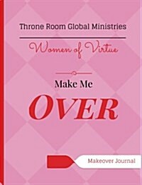 Make Me Over: Makeover Journal (Paperback)