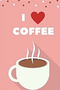 I Love Coffee (Paperback)