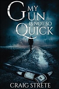 My Gun Is Not So Quick (Paperback)