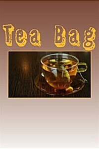 Tea Bag: A 6 X 9 Lined Journal (Paperback)