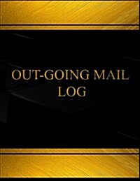 Out-Going Mail (Log Book, Journal - 125 Pgs, 8.5 X 11 Inches): Out-Going Mail Logbook (Black Cover, X-Large) (Paperback)