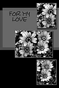 For My Love: A 6 X 9 Lined Journal (Paperback)