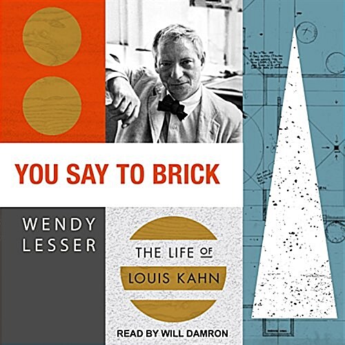 You Say to Brick: The Life of Louis Kahn (MP3 CD)