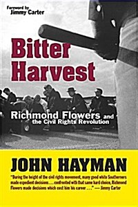 Bitter Harvest: Richmond Flowers and the Civil Rights Revolution (Paperback)