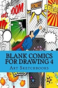 Blank Comics for Drawing 4: Jagged Panels, 6 x 9, 100 Pages (Paperback)