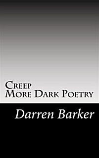 Creep: More Dark Poetry (Paperback)