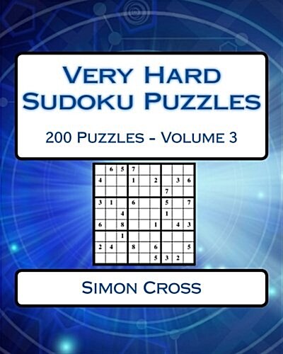 Very Hard Sudoku Puzzles Volume 3: Very Hard Sudoku Puzzles for Advanced Players (Paperback)