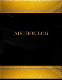 Auction Log (Log Book, Journal - 125 Pgs, 8.5 X 11 Inches): Auction Logbook (Black Cover, X-Large) (Paperback)