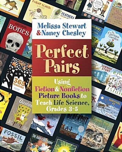 Perfect Pairs, 3-5: Using Fiction & Nonfiction Picture Books to Teach Life Science, Grades 3-5 (Paperback)