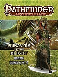 Pathfinder Adventure Path: The Ironfang Invasion-Part 5 of 6: Prisoners of the Blight (Paperback)