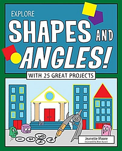 Explore Shapes and Angles!: With 25 Great Projects (Paperback)