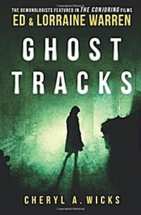 Ghost Tracks: Case Files of Ed & Lorraine Warren (Paperback)