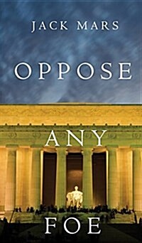 Oppose Any Foe (a Luke Stone Thriller-Book 4) (Hardcover)