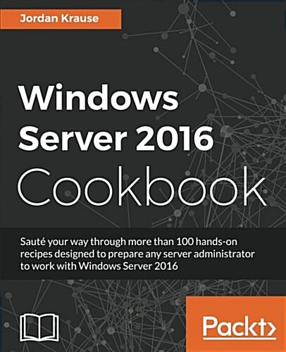 Windows Server 2016 Cookbook (Paperback)