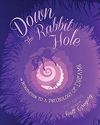 Down the Rabbit Hole: An Introduction to a Psychology of Dreams (Paperback)